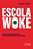 Livro Escola Woke - Como O Método Paulo Freire Foi Retrofitado ... - Imagem 1