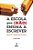 Livro A ESCOLA QUE (NÃO) ENSINA A ESCREVER - Imagem 1