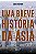 Livro Uma breve história da ásia - Imagem 1