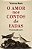 Livro O amor nos contos de fadas: O anseio pelo outro - Imagem 1