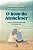 Livro O Bom Do Alzheimer - Como A Doença Da Minha Mãe Foi... - Imagem 1