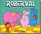 Livro Roberval E Seus Exóticos Animais De Estimação - Imagem 1