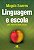 Livro Linguagem e escola: Uma perspectiva social - Imagem 1
