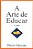 Livro A Arte De Educar - F - - Imagem 1