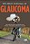 Livro GLAUCOMA: INFORMAÇÕES ESSENCIAIS PARA PRESERVAR SUA... - Imagem 1