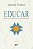 Livro Educar Docentes, Alunos, Escolas, Éticas, Sociedade... - Imagem 1