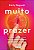 Livro Muito prazer: o que a ciência ensina sobre orgasmo ... - Imagem 1