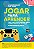 Livro Jogar para Aprender: Tudo o que Você Precisa Saber ... - Imagem 1