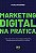 Livro Marketing Digital na Prática: Como criar do zero um... - Imagem 1