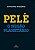 Pelé: O negão Planetário (Volume 1) - Imagem 1