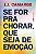 Se for para chorar, que seja de emoção - Imagem 1