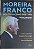 Moreira Franco: Política como destino - Imagem 1