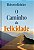 O Caminho Da Felicidade - Imagem 1
