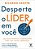 Desperte o líder em você: um guia prático e inspirador para sua nova liderança - Imagem 1