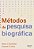Métodos de pesquisa biográfica - Imagem 1