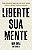 Liberte sua mente - Imagem 1