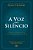 A Voz do Silêncio: e outros fragmentos do Livro dos Preceitos de Ouro - Imagem 1