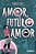 Amor, futuro amor - Imagem 1