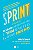 Sprint: Como resolver grandes problemas e testar novas ideias em apenas cinco dias - Imagem 1
