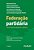 Federação partidária: uma reforma eleitoral e política - Imagem 1
