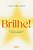 Brilhe!: Método estrela para o sucesso profissional - Imagem 1