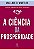 Livro A ciência da prosperidade - Imagem 1
