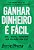 Livro Ganhar dinheiro é fácil: mas, antes, redefina sua relação... - Imagem 1