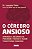 Cérebro Ansioso, O - Imagem 1