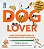 DOG LOVER: Livro de atividades para os apaixonados por cachorros - Imagem 1