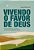 Vivendo o favor de Deus: O caminho da graça para uma vida leve, abundante e livre do esgotamento espiritual - Imagem 1