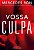 Vossa Culpa: A continuação da série best-seller que inspirou os filmes do Prime Video (Volume 4) - Imagem 1