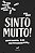 Sinto muito! - Coragem Emocional - Imagem 1