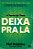 DEIXA PRA LÁ - Imagem 1