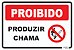 Placa Proibido Produzir Chamas - Imagem 1