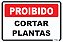 Placa Proibido Cortar Plantas - Imagem 1