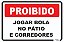 Placa Proibido Jogar Bola no Pátio e Corredores - Imagem 1