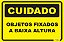 Placa Cuidado Objetos Fixados a Baixa Altura - Imagem 1