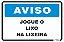 Placa Aviso Jogue o Lixo na Lixeira - Imagem 1
