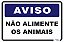 Placa Aviso Não Alimente os Animais - Imagem 1