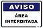 Placa Aviso Área Interditada - Imagem 1