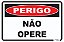 Placa Perigo Não Opere - Imagem 1