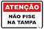 Placa Atenção Não Pise na Tampa - Imagem 1