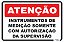 Placa Atenção Instrumentos de Medição Somente Com Autorização da Supervisão - Imagem 1