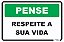 Placa Pense Respeite a Sua Vida - Imagem 1