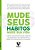 Dra. Caroll Martins - Livro: Mude Seus Hábitos, Mude Sua Vida - Imagem 1