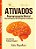 Livro: ATIVADOS - Reprogramação Mental Neuroativação e DETOX Cognitivo-Emocional - Imagem 1