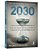 Livro 2030: Como as Maiores Tendências de Hoje Vão Colidir com o Futuro de Todas - Imagem 1