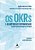 Livro Okrs e as Metricas Exponenciais, os - Herrero - Imagem 1