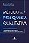 Livro Metodo de Pesquisa Qualitativa: Analisando Fora da Caixa a Pratica de Pesqu - Americo - Imagem 1