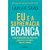 Livro Eu e a Supremacia Branca - Saad - Imagem 1